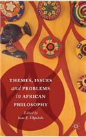 Themes, Issues and Problems in African Philosophy