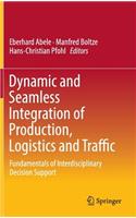 Dynamic and Seamless Integration of Production, Logistics and Traffic