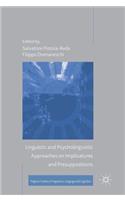 Linguistic and Psycholinguistic Approaches on Implicatures and Presuppositions