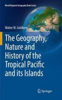 Geography, Nature and History of the Tropical Pacific and Its Islands