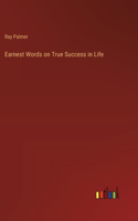 Earnest Words on True Success in Life