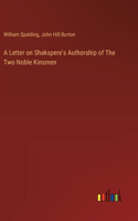 Letter on Shakspere's Authorship of The Two Noble Kinsmen