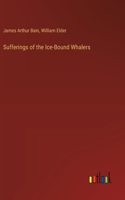 Sufferings of the Ice-Bound Whalers