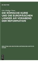 Die Römische Kurie Und Die Europäischen Länder Am Vorabend Der Reformation