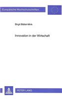 Innovation in Der Wirtschaft: Determinanten Eines Prozesses Am Beispiel Des Deutschen Maschinenbaus Und Bekleidungsgewerbes