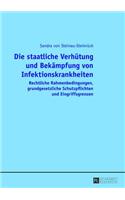 Die Staatliche Verhuetung Und Bekaempfung Von Infektionskrankheiten