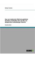 von nationalen Motiven geleitete Handeln und Denken des Jan Hus am Beispiel des Kuttenberger Dekrets