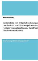 Bestandteile von Entgeltabrechnungen beschreiben und Nettoentgelt ermitteln (Unterweisung Kaufmann / Kauffrau für Bürokommunikation)