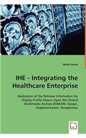IHE - Integrating the Healthcare Enterprise