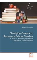 Changing Careers to Become a School Teacher