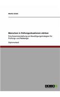 Menschen in Prüfungssituationen stärken: Eine Zusammenstellung von Bewältigungsstrategien für Prüfungs- und Redeangst(German)