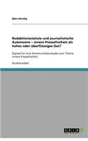 Redaktionsstatute und journalistische Autonomie - innere Pressefreiheit als hohes oder überflüssiges Gut?: (German)