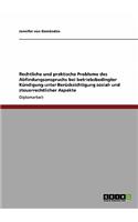 Rechtliche und praktische Probleme des Abfindungsanspruchs bei betriebsbedingter Kündigung unter Berücksichtigung sozial- und steuerrechtlicher Aspekte