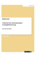 Umbruch der internationalen Leasingbilanzierung: Eine kritische Analyse(German)