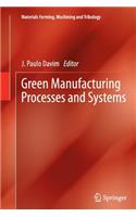 Green Manufacturing Processes and Systems