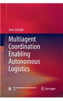Multiagent Coordination Enabling Autonomous Logistics