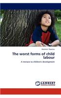 The worst forms of child labour