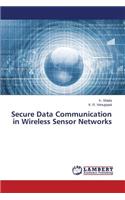 Secure Data Communication in Wireless Sensor Networks