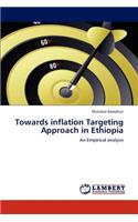Towards Inflation Targeting Approach in Ethiopia