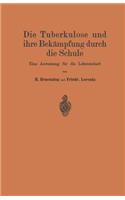 Tuberkulose Und Ihre Bekämpfung Durch Die Schule