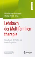 Lehrbuch Der Multifamilientherapie: Grundlagen, Methoden Und Anwendungsfelder