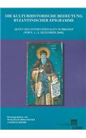 Die Kulturhistorische Bedeutung Byzantinischer Epigramme