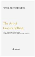 Art of Luxury Selling: (English)