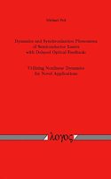 Dynamics and Synchronization Phenomena of Semiconductor Lasers with Delayed Optical Feedback: Utilizing Nonlinear Dynamics for Novel Applications