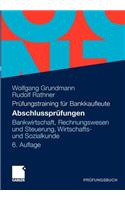 Abschlusspr Fungen: Bankwirtschaft, Rechnungswesen Und Steuerung, Wirtschafts- Und Sozialkunde
