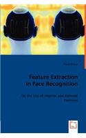 Feature Extraction in Face Recognition