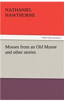 Mosses from an Old Manse and Other Stories: (English)