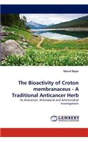 The Bioactivity of Croton membranaceus - A Traditional Anticancer Herb