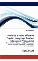 Towards a More Effective English Language Teacher Education Programme