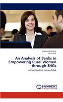 Analysis of Banks in Empowering Rural Women Through Shgs