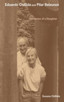 They Lived for Art: My Parents, Eduardo Chillida and Pilar Belzunce