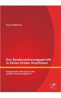 Das Bundesverfassungsgericht in Zeiten Großer Koalitionen