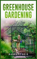 Greenhouse Gardening