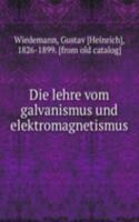 Die lehre vom galvanismus und elektromagnetismus
