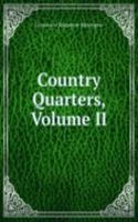 Country Quarters, Volume II