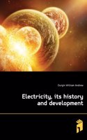 Electricity its History and Development