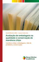 Avaliação de embalagens na qualidade e conservação de mandioca chips