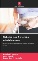 Diabetes tipo 2 e tensão arterial elevada