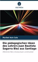 Die pädagogischen Ideen des Lehrers Juan Bautista Sagarra Blez aus Santiago