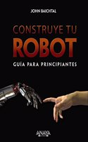 Construye tu robot. Guia para principiantes