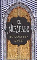 El Mozárabe (the Mozarabic - Spanish Edition)