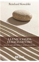 La única salida es hacia dentro - Yoga, ayurveda y psicología