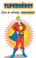 Livre de coloriage Super Heroes pour les enfants de 4 a 8 ans