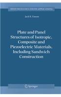 Plate and Panel Structures of Isotropic, Composite and Piezoelectric Materials, Including Sandwich Construction: (120 Solid Mechanics and Its Applications)
