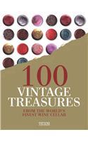 100 Vintage Treasures: From the World's Finest Wine Cellar