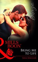 Bring Me To Life (Harlequin Blaze)